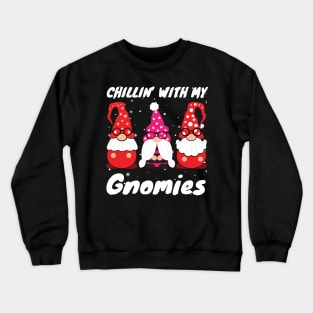 chillin with my gnowmies Crewneck Sweatshirt